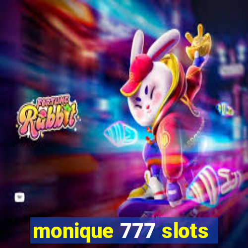 monique 777 slots